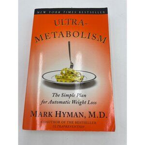 "Ultra-Metabolism: The Simple Plan For Automatic Weight Loss" By Mark Hyman M.D.